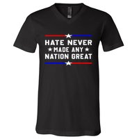 Hate Never Made Any Nation Great V-Neck T-Shirt