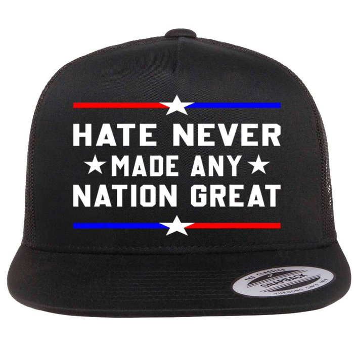 Hate Never Made Any Nation Great Flat Bill Trucker Hat