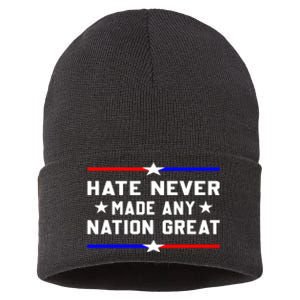 Hate Never Made Any Nation Great Sustainable Knit Beanie