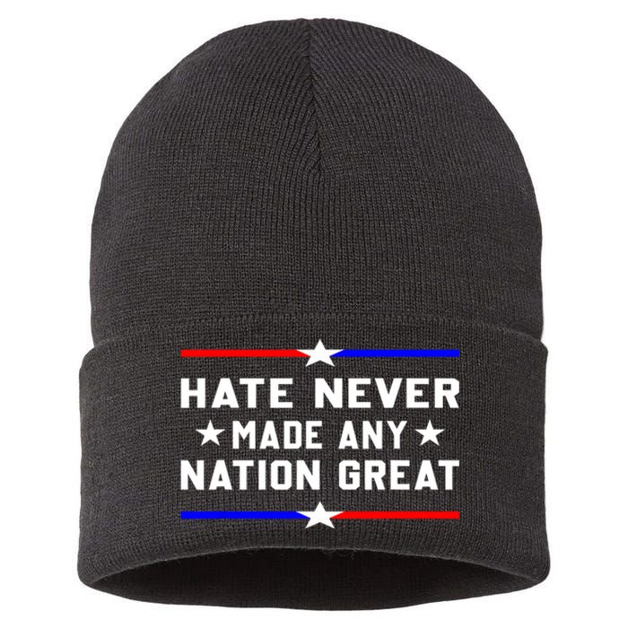 Hate Never Made Any Nation Great Sustainable Knit Beanie