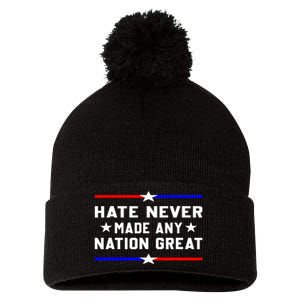 Hate Never Made Any Nation Great Pom Pom 12in Knit Beanie