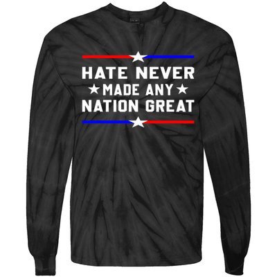 Hate Never Made Any Nation Great Tie-Dye Long Sleeve Shirt