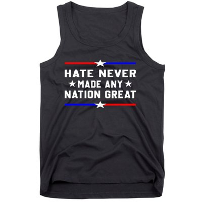 Hate Never Made Any Nation Great Tank Top