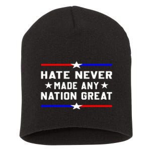 Hate Never Made Any Nation Great Short Acrylic Beanie