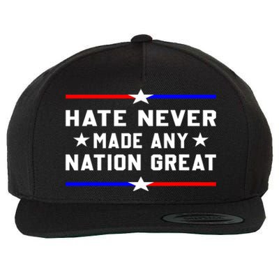 Hate Never Made Any Nation Great Wool Snapback Cap