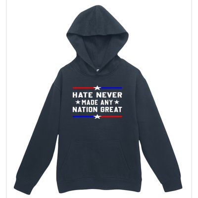 Hate Never Made Any Nation Great Urban Pullover Hoodie