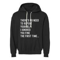 HereS No Need O Repeat Yourself Sarcastic Humor Garment-Dyed Fleece Hoodie