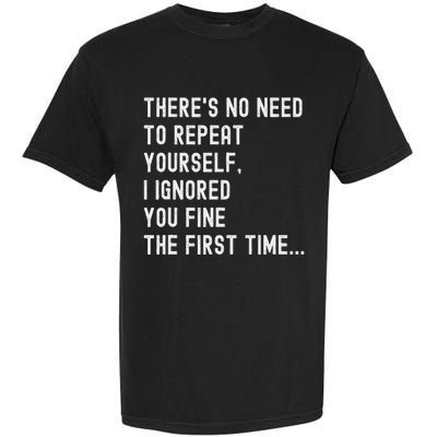 HereS No Need O Repeat Yourself Sarcastic Humor Garment-Dyed Heavyweight T-Shirt