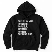 HereS No Need O Repeat Yourself Sarcastic Humor Hoodie