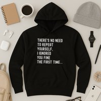 HereS No Need O Repeat Yourself Sarcastic Humor Hoodie