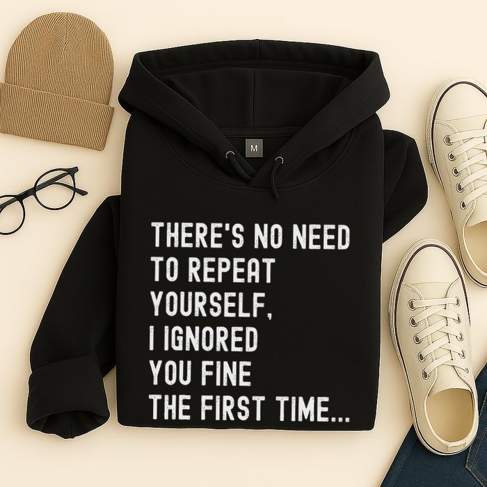 HereS No Need O Repeat Yourself Sarcastic Humor Hoodie