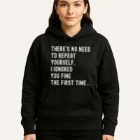 HereS No Need O Repeat Yourself Sarcastic Humor Hoodie