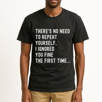 HereS No Need O Repeat Yourself Sarcastic Humor Tall T-Shirt