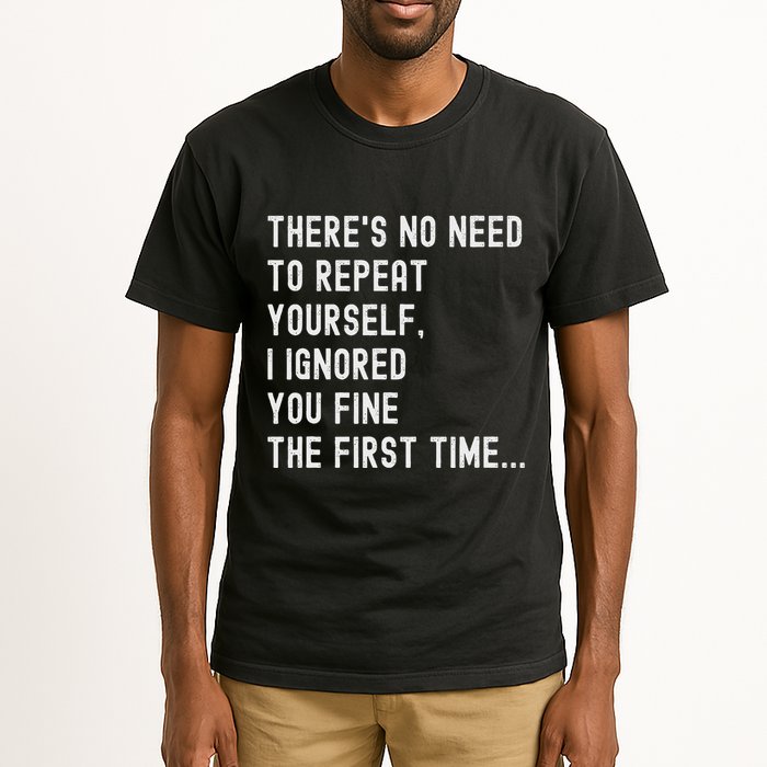 HereS No Need O Repeat Yourself Sarcastic Humor Tall T-Shirt
