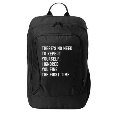 HereS No Need O Repeat Yourself Sarcastic Humor City Backpack