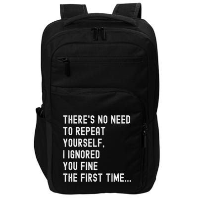 HereS No Need O Repeat Yourself Sarcastic Humor Impact Tech Backpack
