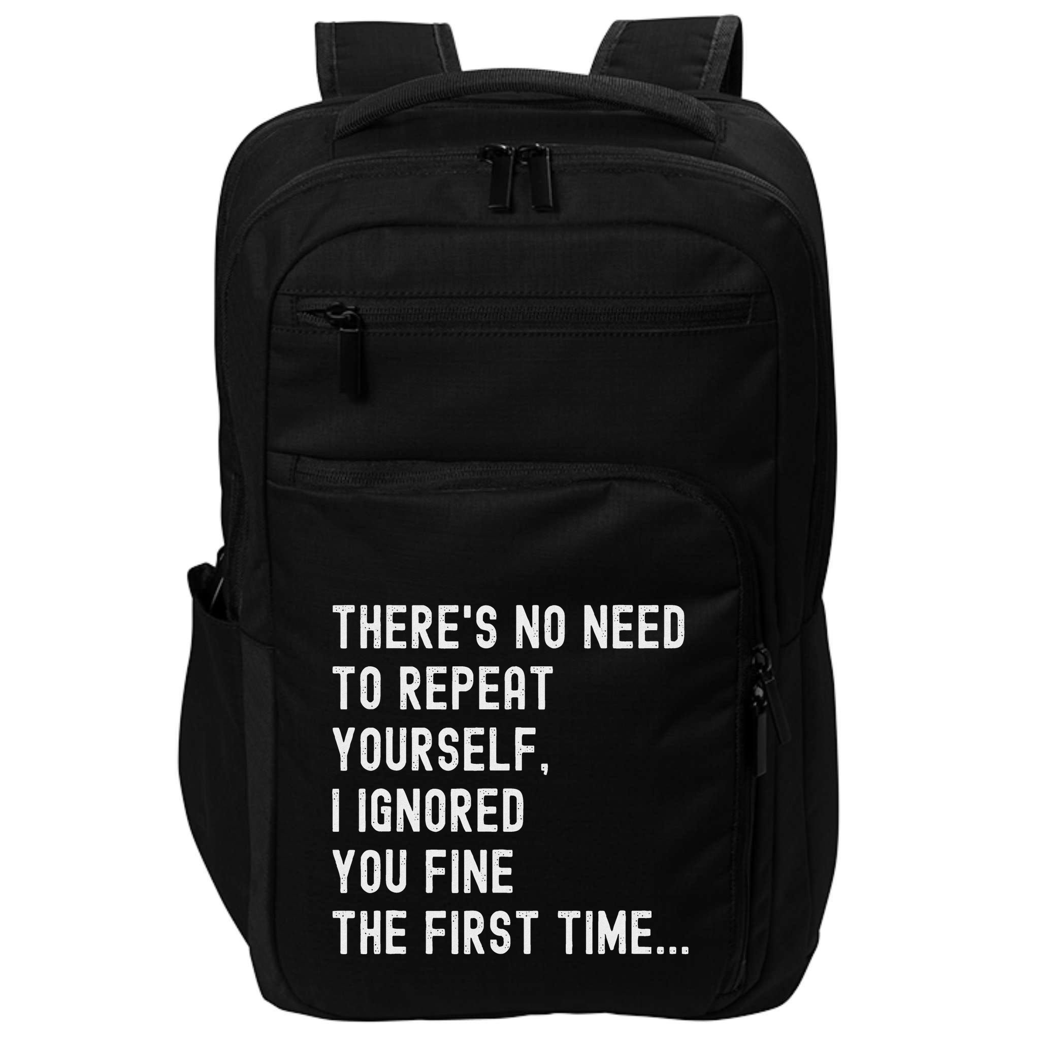HereS No Need O Repeat Yourself Sarcastic Humor Impact Tech Backpack