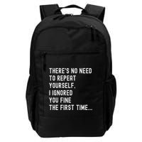 HereS No Need O Repeat Yourself Sarcastic Humor Backpack