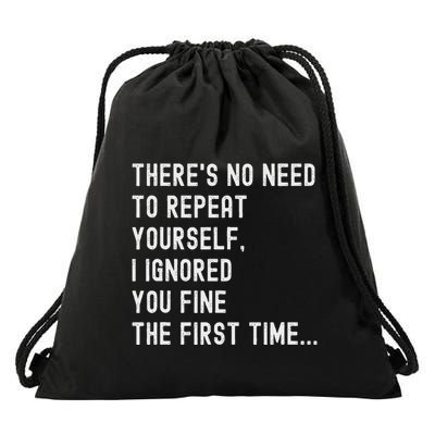 HereS No Need O Repeat Yourself Sarcastic Humor Drawstring Bag