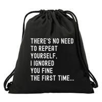 HereS No Need O Repeat Yourself Sarcastic Humor Drawstring Bag