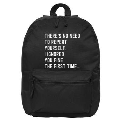 HereS No Need O Repeat Yourself Sarcastic Humor 16 in Basic Backpack