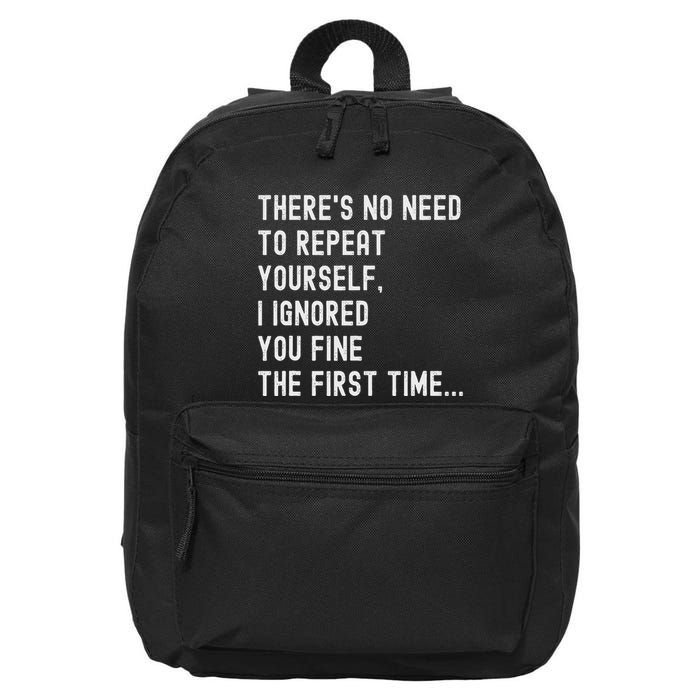 HereS No Need O Repeat Yourself Sarcastic Humor 16 in Basic Backpack