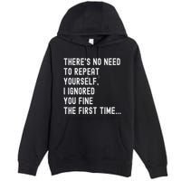 HereS No Need O Repeat Yourself Sarcastic Humor Premium Pullover Hoodie