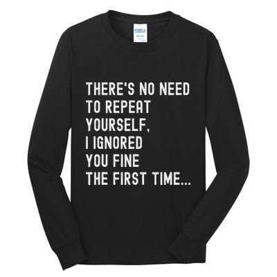 HereS No Need O Repeat Yourself Sarcastic Humor Tall Long Sleeve T-Shirt