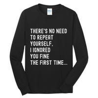 HereS No Need O Repeat Yourself Sarcastic Humor Tall Long Sleeve T-Shirt