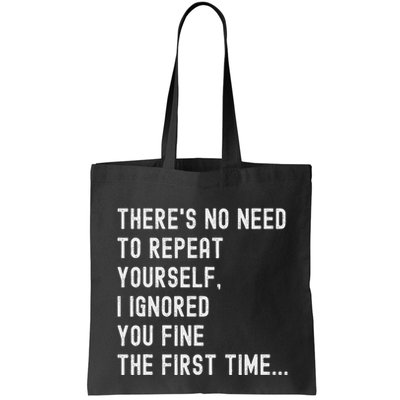 HereS No Need O Repeat Yourself Sarcastic Humor Bag