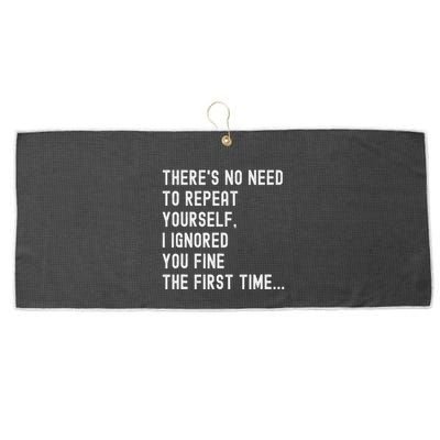HereS No Need O Repeat Yourself Sarcastic Humor Large Microfiber Waffle Golf Towel