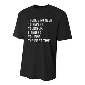 HereS No Need O Repeat Yourself Sarcastic Humor Youth Performance Sprint T-Shirt