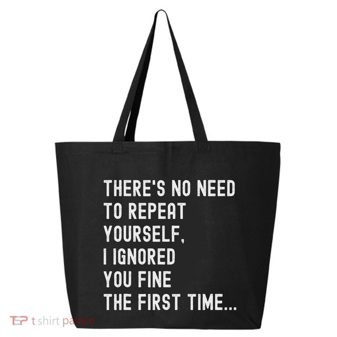 HereS No Need O Repeat Yourself Sarcastic Humor 25L Jumbo Tote