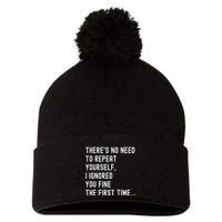 HereS No Need O Repeat Yourself Sarcastic Humor Pom Pom 12in Knit Beanie