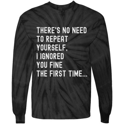 HereS No Need O Repeat Yourself Sarcastic Humor Tie-Dye Long Sleeve Shirt