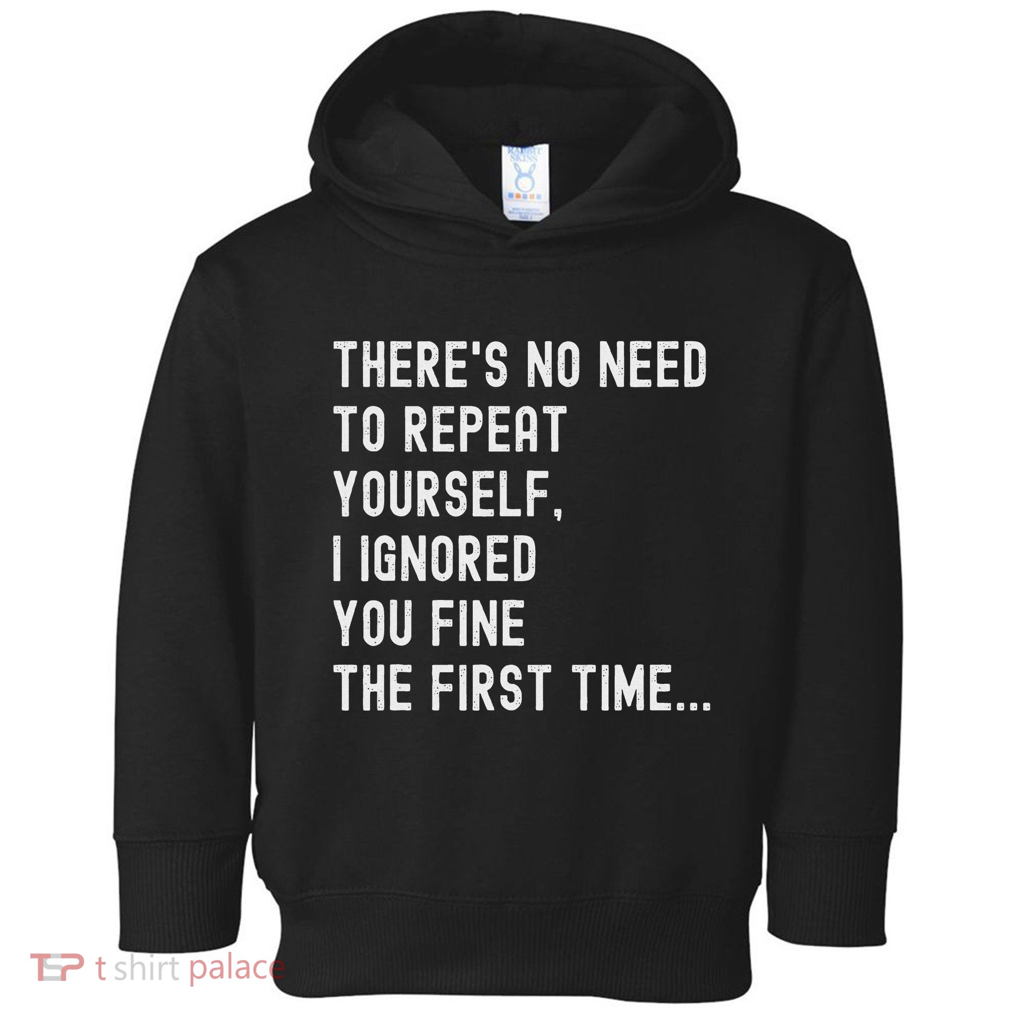 HereS No Need O Repeat Yourself Sarcastic Humor Toddler Hoodie