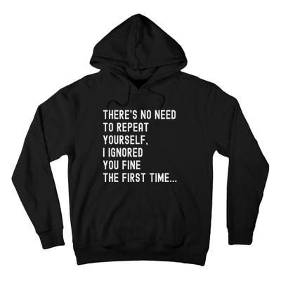 HereS No Need O Repeat Yourself Sarcastic Humor Tall Hoodie