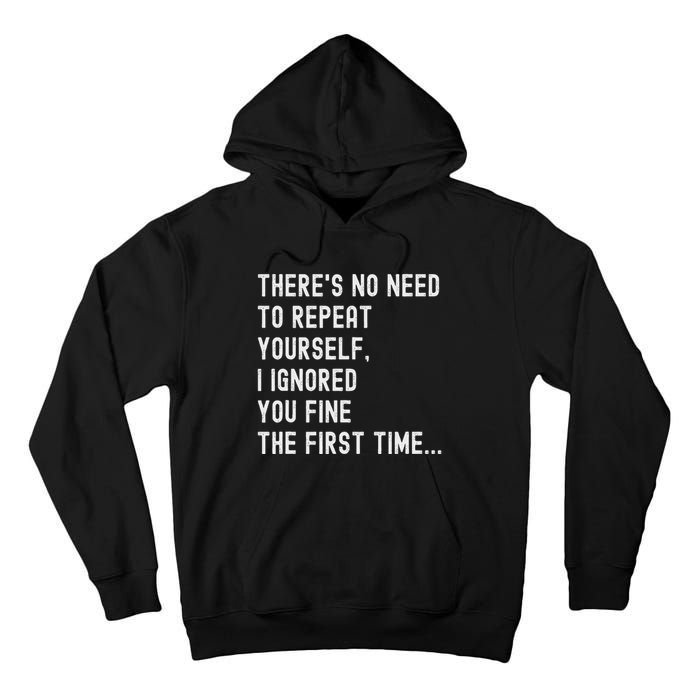 HereS No Need O Repeat Yourself Sarcastic Humor Tall Hoodie