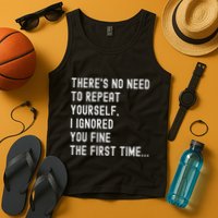 HereS No Need O Repeat Yourself Sarcastic Humor Tank Top