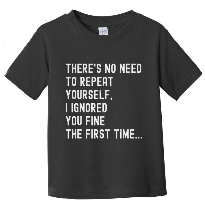 HereS No Need O Repeat Yourself Sarcastic Humor Toddler T-Shirt
