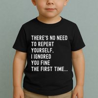 HereS No Need O Repeat Yourself Sarcastic Humor Toddler T-Shirt