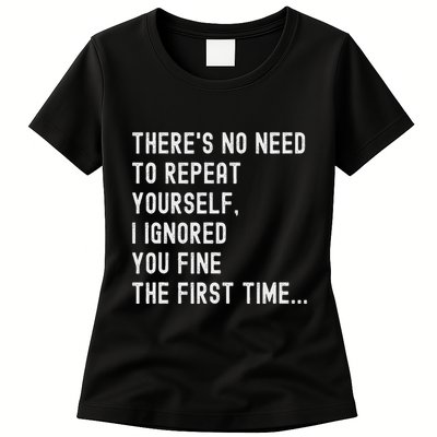 HereS No Need O Repeat Yourself Sarcastic Humor Womens T-Shirt