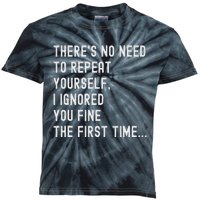 HereS No Need O Repeat Yourself Sarcastic Humor Kids Tie-Dye T-Shirt