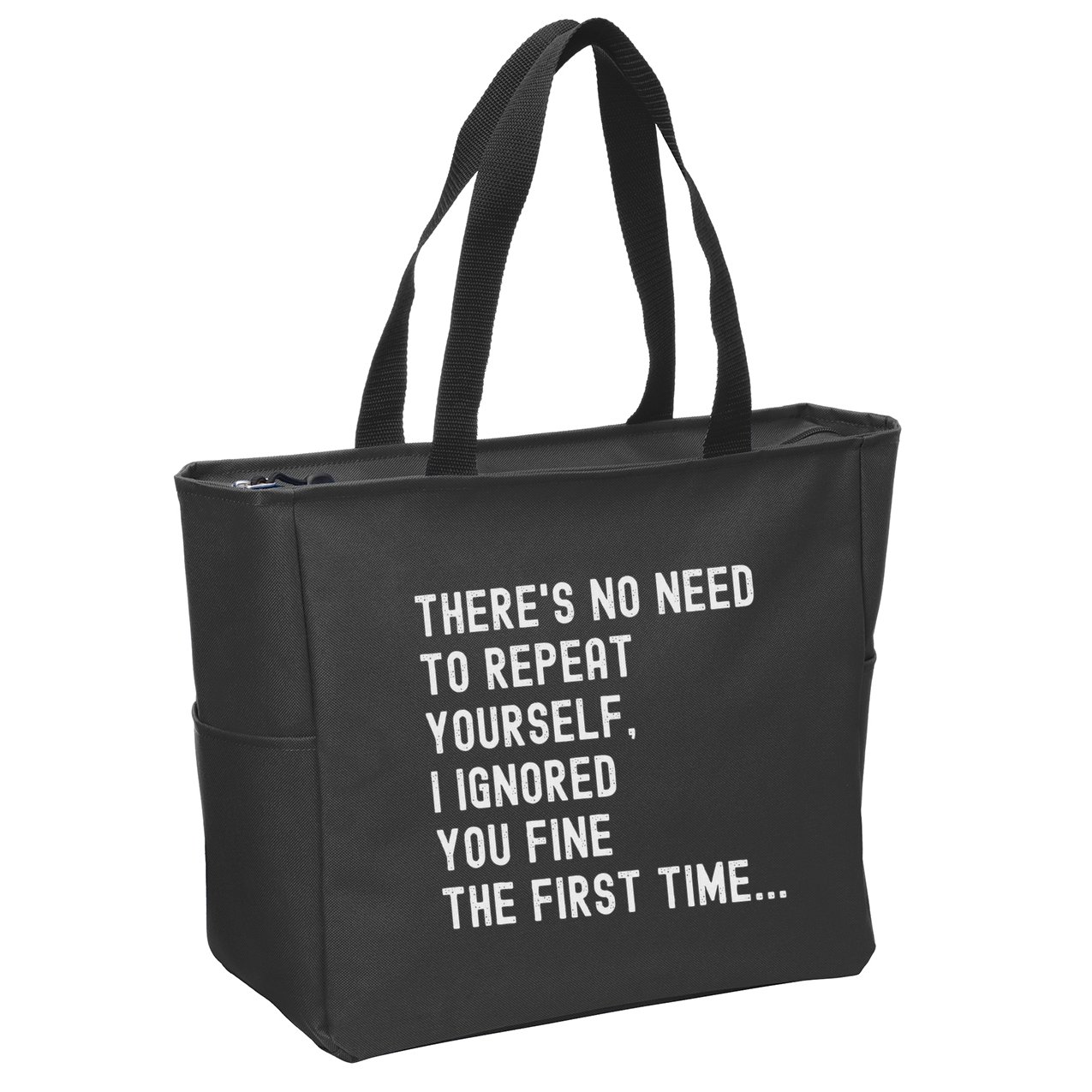HereS No Need O Repeat Yourself Sarcastic Humor Zip Tote Bag
