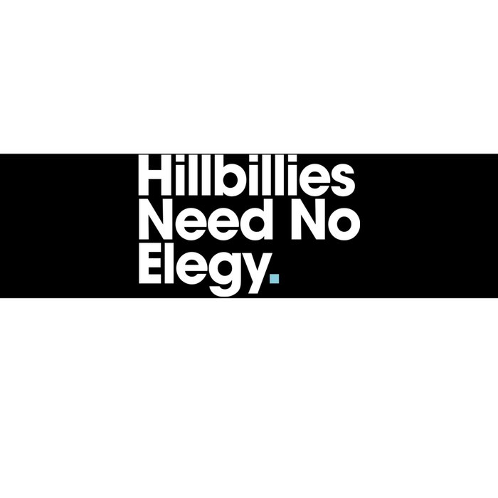 Hillbillies Need No Elegy Bumper Sticker