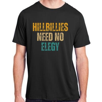 Hillbillies Need No Elegy Family And Culture Crisis Adult ChromaSoft Performance T-Shirt