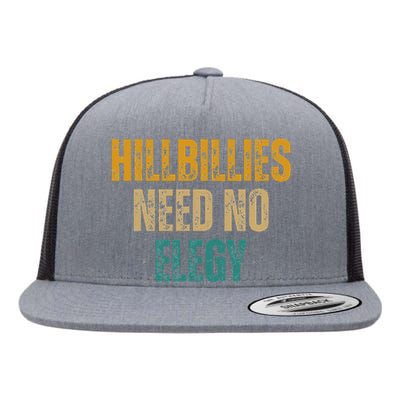 Hillbillies Need No Elegy Family And Culture Crisis Flat Bill Trucker Hat