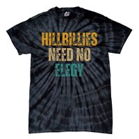 Hillbillies Need No Elegy Family And Culture Crisis Tie-Dye T-Shirt