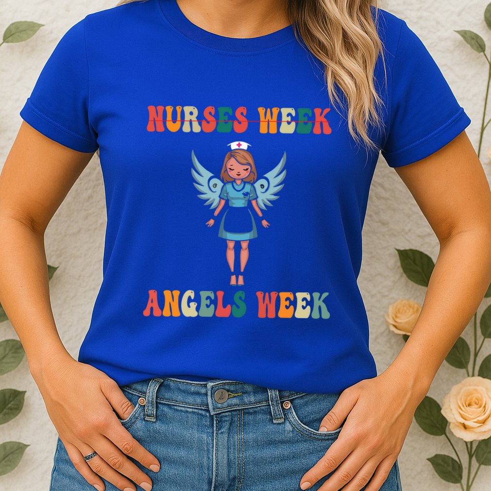 Happy National Nurses Week Funny NurseS Day Cute Cna Nurse Gift Womens T-Shirt