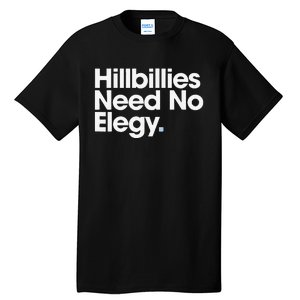 Hillbillies Need No Elegy Tall T-Shirt